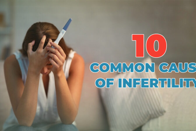 10 Common Causes of Infertility? A Complete Guide by Dr. Anne Marie, Best Fertility Specialist in Bangalore.